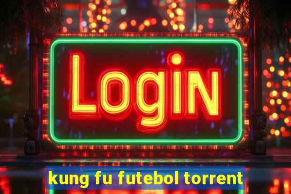 kung fu futebol torrent